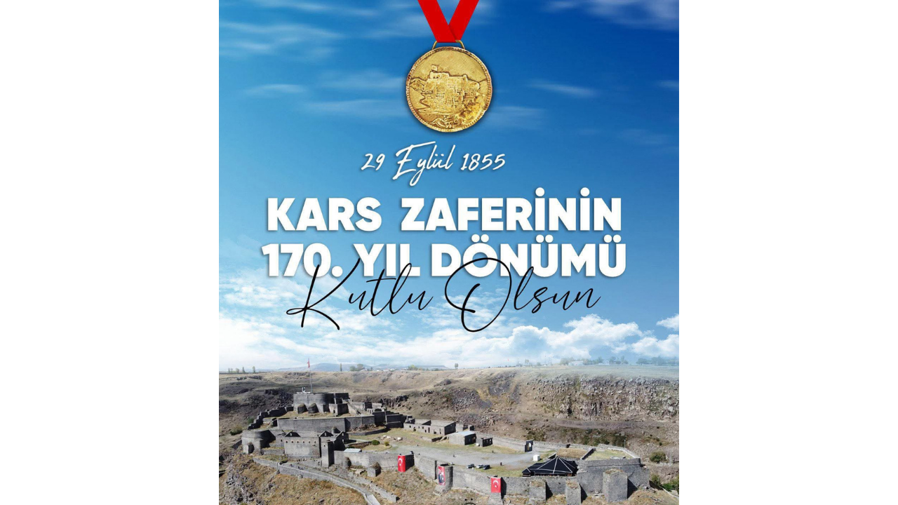 Kars Zaferi Ve Gazi Kars'a Verilen Gazilik Madalyasının 170. Yılı Kutlu Olsun. 2
