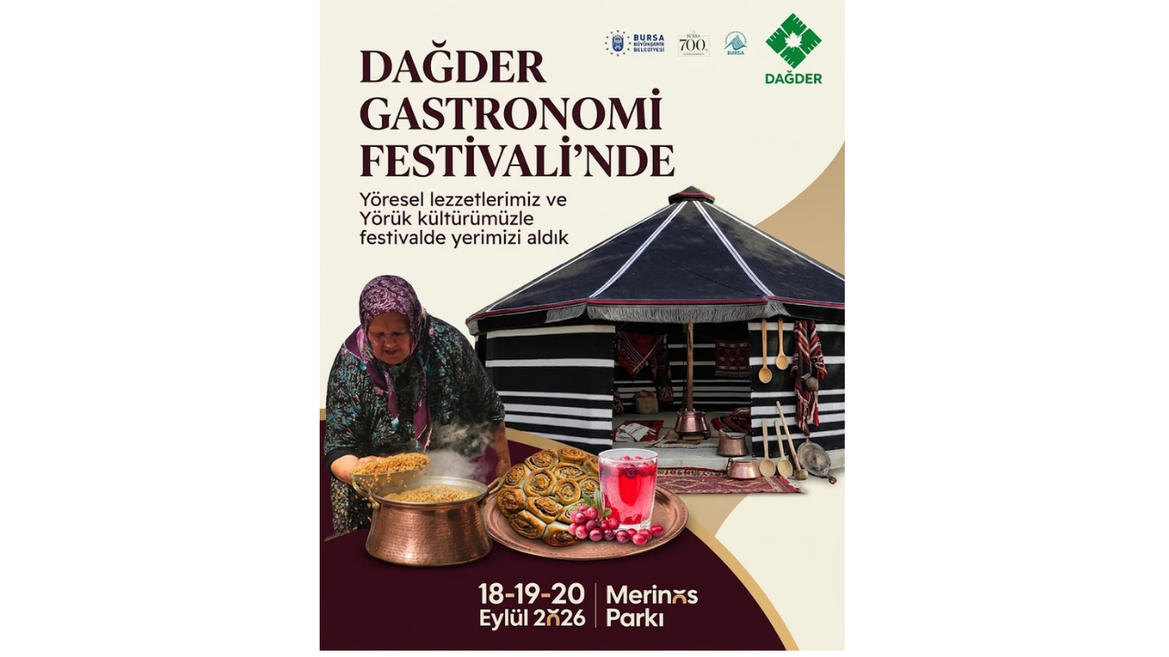 DAĞDER’den Kültürel Miras Daveti: Yörük Lezzetleri 5. Bursa Gastronomi Festivali’nde Yaşatılacak
