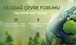 Uludağ Çevre Forumu “Yeşil Üretim Temiz Gelecek” Temasıyla Düzenlenecek