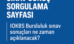 2025 BURSLULUK SINAV SONUÇ SORGULAMA SAYFASI | İOKBS Bursluluk sınavı sonuçları ne zaman açıklanacak?