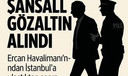 Barbaros ŞansalHangi Suçtan Gözaltına Alındı:  Havalimanında Arama Kararıyla Yakalandı