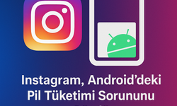 Bu Güncellemeyi Mutlaka Yapın! Instagram, Android’deki Pil Tüketimi Sorununu Çözdü