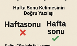 Hafta Sonu TDK'ye Göre Yazım Şekli