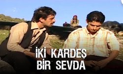 İki Kardeş Bir Sevda Nerede Çekildi, Ne Zaman Yayınlandı? Konusu ve Oyuncu Kadrosu