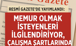Memuriyette Yeni Dönem: 35 Yaş Sınırı ve Çalışma Şartlarında Kapsamlı Değişiklik!