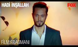 Hadi İnşallah Filmi Nerede Çekildi, Oyuncu Kadrosunda Kimler Var?
