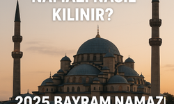 Kurban Bayramı Namazı Nasıl Kılınır? 2025 Bayram Namazı Saatleri İl İl Açıklandı!
