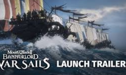DENİZLERİN HAKİMİ OLUN: MOUNT & BLADE II: BANNERLORD "WAR SAILS" GENİŞLEMESİ ÇIKTI!