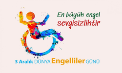 3 ARALIK DÜNYA ENGELLİLER GÜNÜ MESAJLARI VE SÖZLERİ: FARKINDALIK VE EŞİTLİK ÇAĞRISI!
