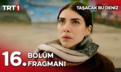 Taşacak Bu Deniz 16. Bölüm Fragmanı İzle! 🌊 Büyük Sır Çıkmaza Giriyor: Yeni Bölümde Neler Olacak?