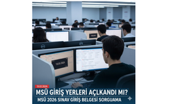 2026 MSÜ Giriş Yerleri Açıklandı mı?