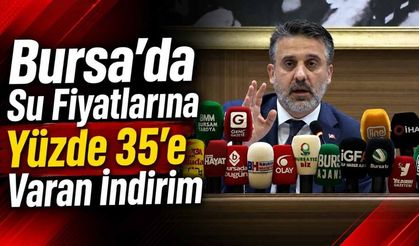 Bursa’da Su Fiyatlarına Yüzde 35’e Varan İndirim