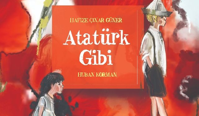 Hafize Çınar Güner: "Atatürk de bir zamanlar benim gibi çocuktu..."