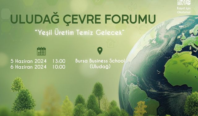 Uludağ Çevre Forumu “Yeşil Üretim Temiz Gelecek” Temasıyla Düzenlenecek