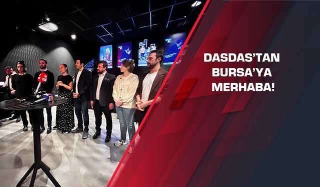 DasDas Bursa hakkında merak edilenler
