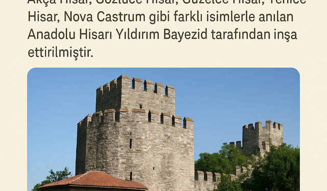 Anadolu Hisarı: Güzelce Hisar'ın Tarihi ve Mimari Özellikleri