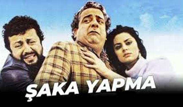 Şaka Yapma Filmi Nerede Çekildi? Konusu ve Oyuncu Kadrosu