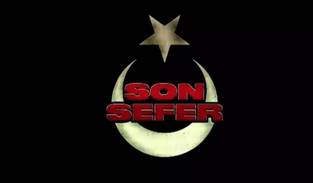 Son Sefer Filmi Konusu, Yayın Tarihi ve Oyuncu Kadrosu