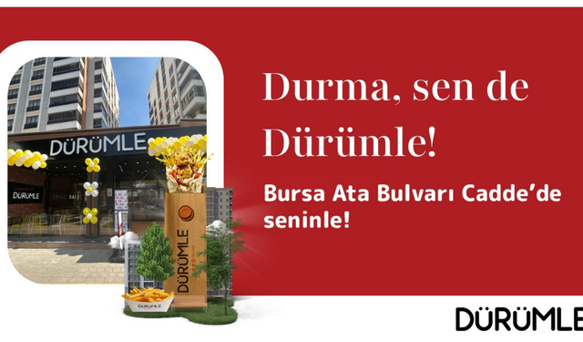 Dürümle Bursa Ata Bulvarı Cadde’de yeni restoranını açtı