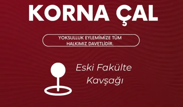 Bursa'da Yoksulluk Eylemi: Eski Fakülte Kavşağı'nda Kornalar Çalacak