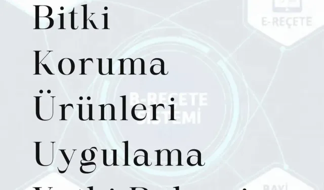 Tarımda Yeni Dönem: B Reçete ve Yetki Belgesi Zorunluluğu Başlıyor