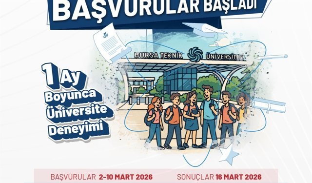 Bursa Teknik Üniversitesi  ''Tercihten Önce Üniversiteni Yaşa''  Projesi Başladı