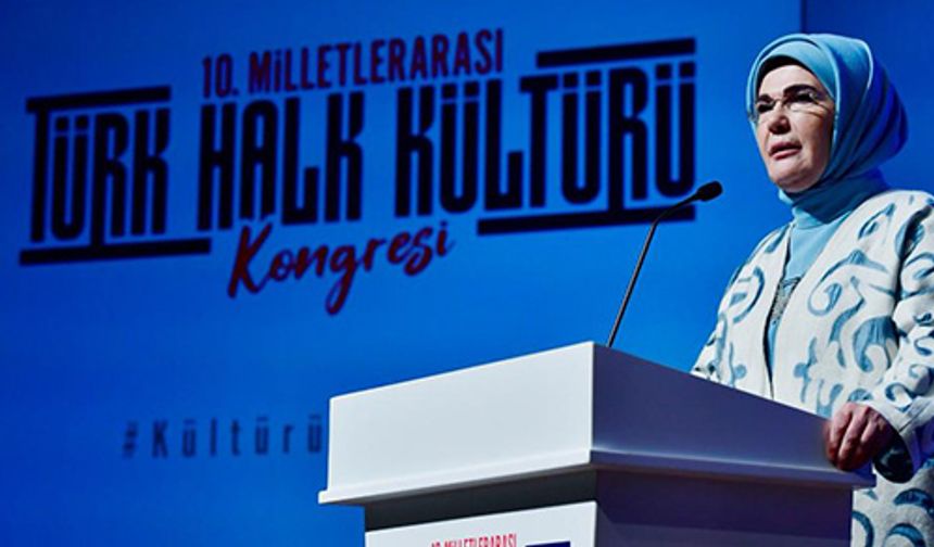 Emine Erdoğan, 10. Milletlerarası Türk Halk Kültürü Kongresi'ne katıldı