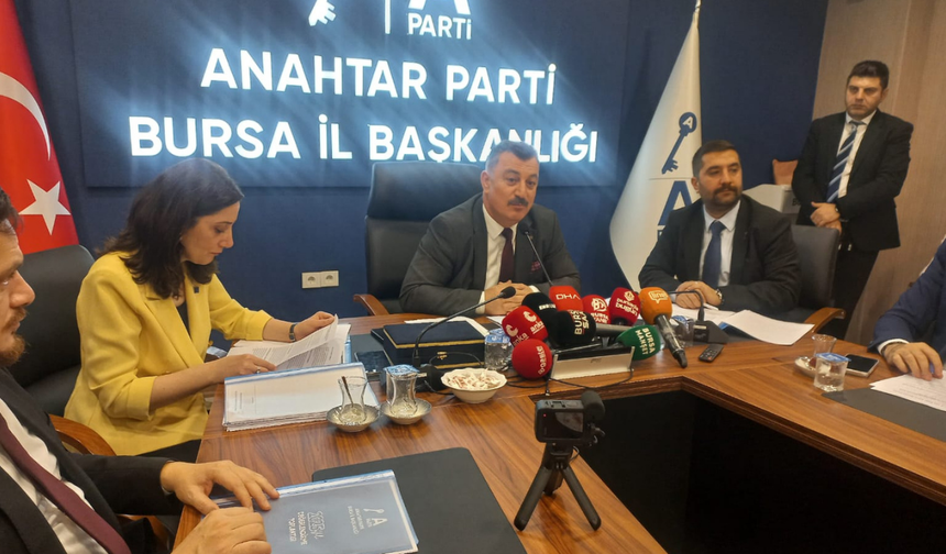 ANAHTAR PARTİ BURSA İL BAŞKANI: ''BURSA, HAK ETTİĞİNİ ALAMIYOR''