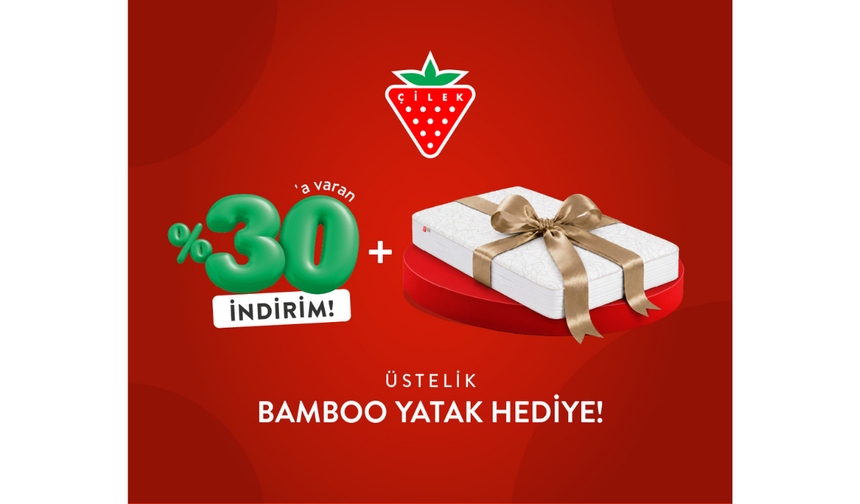 Çilek Mobilya'da Kampanya, Bambo Yatak Hediye